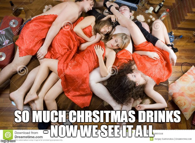 SO MUCH CHRSITMAS DRINKS - NOW WE SEE IT ALL | made w/ Imgflip meme maker