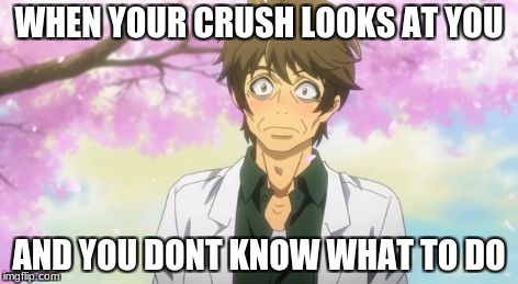 WHEN YOUR CRUSH LOOKS AT YOU; AND YOU DONT KNOW WHAT TO DO | image tagged in young black jack | made w/ Imgflip meme maker