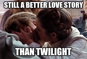 Luke and Leia Kiss | STILL A BETTER LOVE STORY; THAN TWILIGHT | image tagged in luke and leia kiss | made w/ Imgflip meme maker