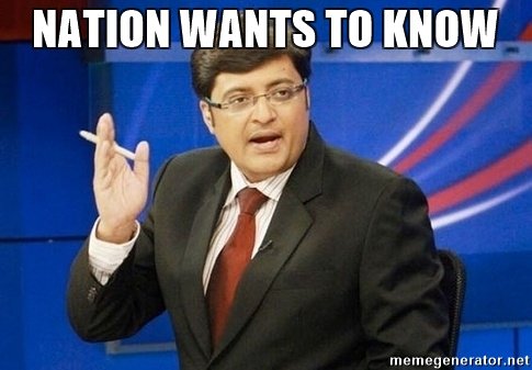 Nation wants to know Arnab Blank Meme Template