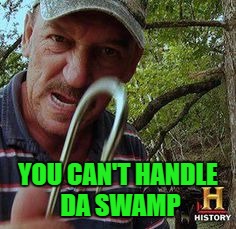 YOU CAN'T HANDLE DA SWAMP | made w/ Imgflip meme maker