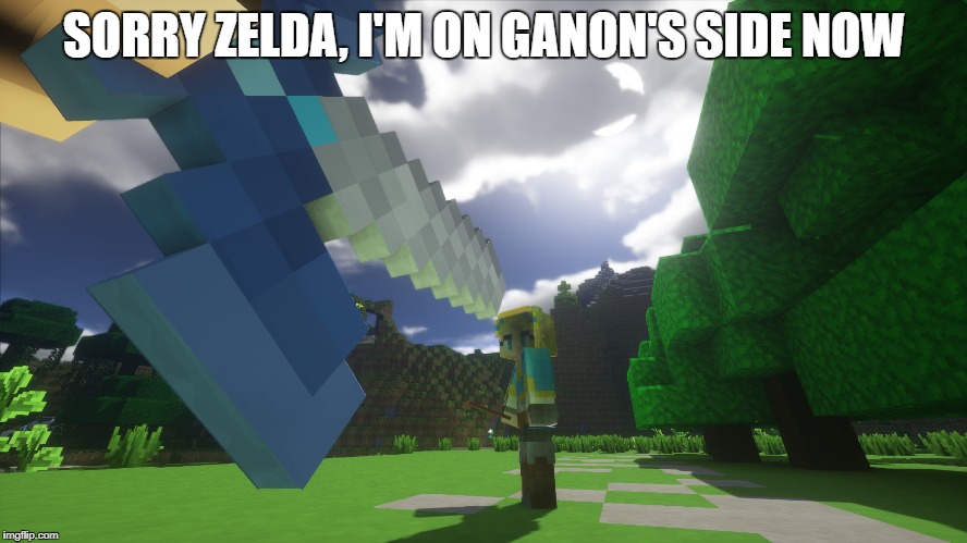 Top 10 betrayals in anime | SORRY ZELDA, I'M ON GANON'S SIDE NOW | image tagged in meme,funny,zelda,legend of zelda,breath of the wild,minecraft | made w/ Imgflip meme maker