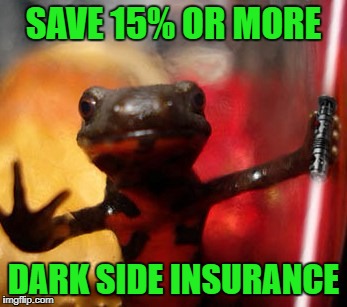 SAVE 15% OR MORE DARK SIDE INSURANCE | made w/ Imgflip meme maker