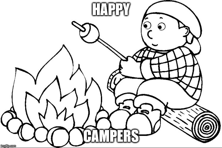 HAPPY CAMPERS | made w/ Imgflip meme maker