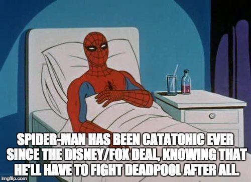 SPIDER-MAN HAS BEEN CATATONIC EVER SINCE THE DISNEY/FOX DEAL, KNOWING THAT HE'LL HAVE TO FIGHT DEADPOOL AFTER ALL. | image tagged in memes,marvel,mcu,spideystrips,marvelstrips,spiderman | made w/ Imgflip meme maker