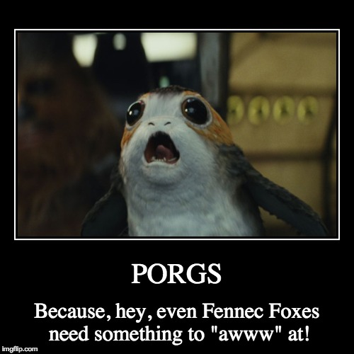 image tagged in funny,demotivationals,memes,star wars,porgs | made w/ Imgflip demotivational maker