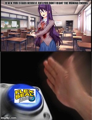 WHEN YURI STABS HERSELF, BUT YOU DON'T WANT THE MONIKA ENDING. | image tagged in funny | made w/ Imgflip meme maker