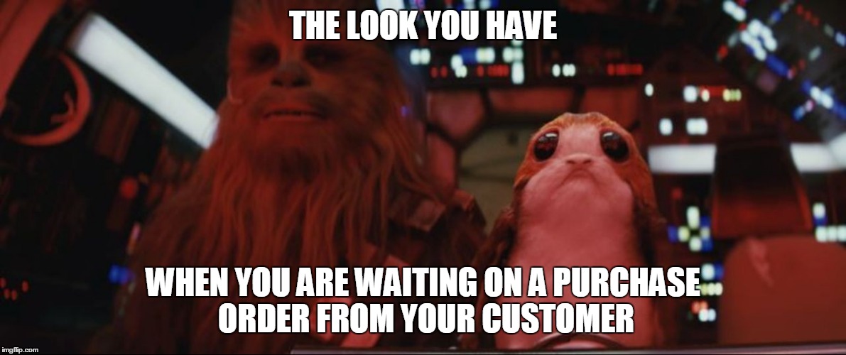 The look | THE LOOK YOU HAVE; WHEN YOU ARE WAITING ON A PURCHASE ORDER FROM YOUR CUSTOMER | image tagged in salesman | made w/ Imgflip meme maker