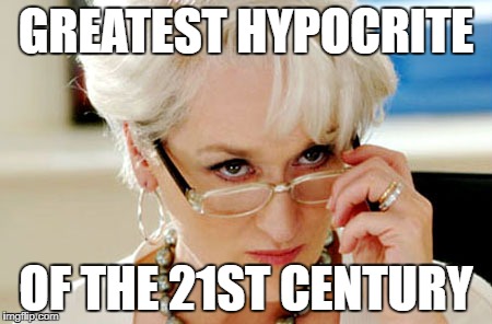 Skeptical Meryl | GREATEST HYPOCRITE; OF THE 21ST CENTURY | image tagged in skeptical meryl | made w/ Imgflip meme maker