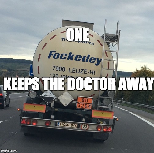 fockedey keeps the doctor away | ONE; KEEPS THE DOCTOR AWAY | image tagged in fockedey,transport,doctor,away | made w/ Imgflip meme maker