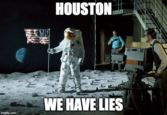 in a hangar far faar away.. | HOUSTON; WE HAVE LIES | image tagged in moon landing,nasa,lies,houston | made w/ Imgflip meme maker