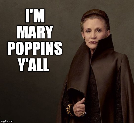 Leia Poppins | image tagged in princess leia | made w/ Imgflip meme maker