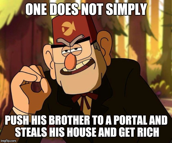 ONE DOES NOT SIMPLY; PUSH HIS BROTHER TO A PORTAL
AND STEALS HIS HOUSE AND GET RICH | image tagged in one does not simply | made w/ Imgflip meme maker
