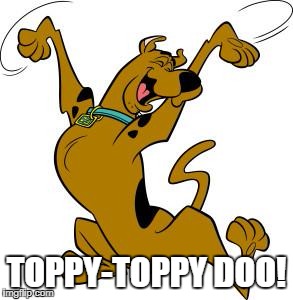 scooby doo | TOPPY-TOPPY DOO! | image tagged in scooby doo | made w/ Imgflip meme maker