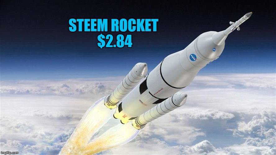 STEEM ROCKET $2.84 | made w/ Imgflip meme maker