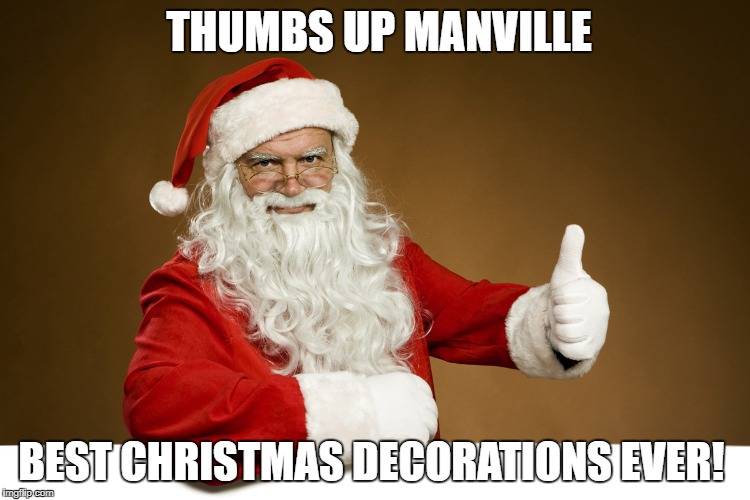 Manville NJ Christmas Decorations 2017 |  THUMBS UP MANVILLE; BEST CHRISTMAS DECORATIONS EVER! | image tagged in manville,nj,u r home realty,lisa payne | made w/ Imgflip meme maker