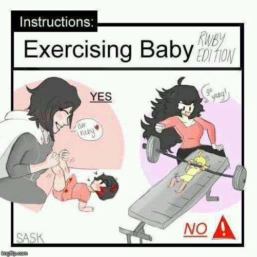 Found this on the internet | image tagged in memes,rwby,baby,exercise,meme,funny memes | made w/ Imgflip meme maker