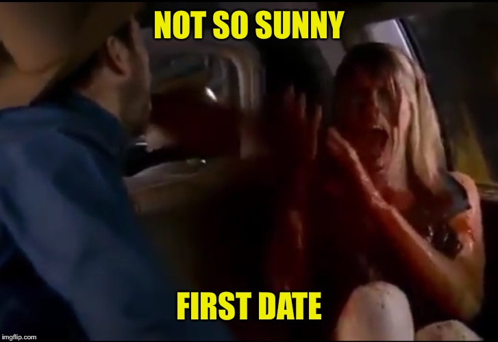 NOT SO SUNNY FIRST DATE | made w/ Imgflip meme maker