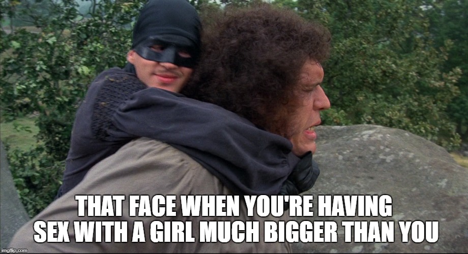 THAT FACE WHEN YOU'RE HAVING SEX WITH A GIRL MUCH BIGGER THAN YOU | made w/ Imgflip meme maker