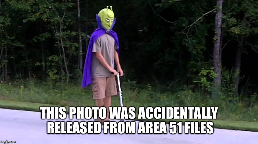 THIS PHOTO WAS ACCIDENTALLY RELEASED FROM AREA 51 FILES | image tagged in dank memes | made w/ Imgflip meme maker