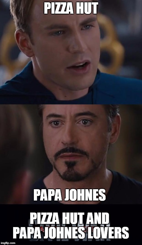Marvel Civil War Meme | PIZZA HUT; PAPA JOHNES; PIZZA HUT AND PAPA JOHNES LOVERS | image tagged in memes,marvel civil war | made w/ Imgflip meme maker