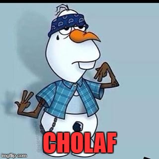CHOLAF | made w/ Imgflip meme maker