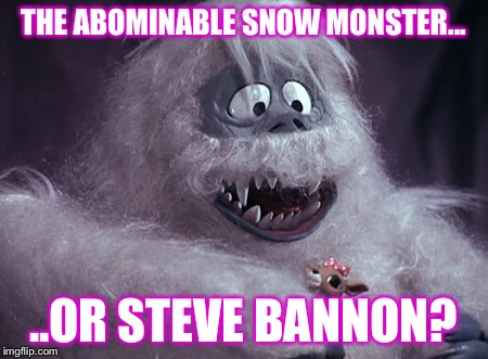  THE ABOMINABLE SNOW MONSTER... ..OR STEVE BANNON? | image tagged in abominable snowman,the bumble,steve bannon,rudolph the red nosed reindeer | made w/ Imgflip meme maker