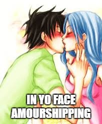 I Hate Amourshipping | IN YO FACE AMOURSHIPPING | image tagged in one piece | made w/ Imgflip meme maker