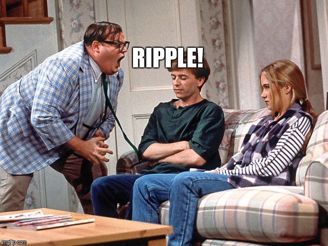 RIPPLE! | image tagged in ripple | made w/ Imgflip meme maker