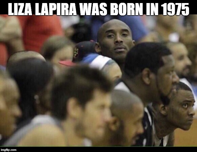 Kobe looking over crowd | LIZA LAPIRA WAS BORN IN 1975 | image tagged in kobe looking over crowd | made w/ Imgflip meme maker