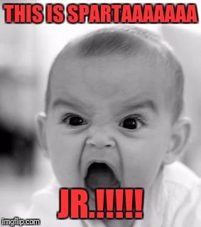 Angry Baby | THIS IS SPARTAAAAAAA; JR.!!!!! | image tagged in memes,angry baby | made w/ Imgflip meme maker