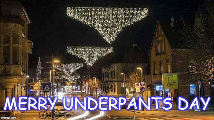 Merry Underpants Day | MERRY UNDERPANTS DAY | image tagged in underpants,underwear | made w/ Imgflip meme maker