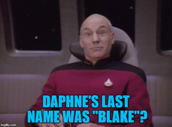 The voice of Daphne from Scooby Doo, Heather North, has died. Which is how we found this out. | DAPHNE'S LAST NAME WAS "BLAKE"? | image tagged in picard surprised,memes,scooby doo,daphne,heather north | made w/ Imgflip meme maker