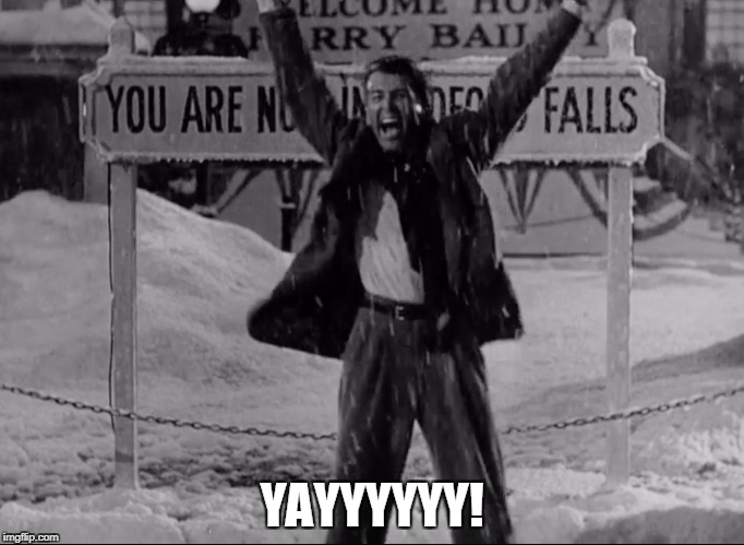 George Bailey Yeah | YAYYYYYY! | image tagged in it's a wonderful life,george bailey,bedford falls | made w/ Imgflip meme maker