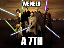 WE NEED A 7TH | made w/ Imgflip meme maker
