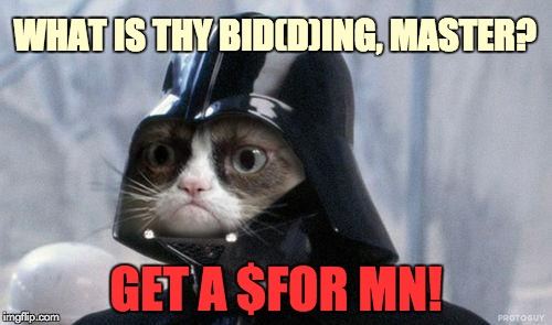 Grumpy Cat Star Wars | WHAT IS THY BID(D)ING, MASTER? GET A $FOR MN! | image tagged in memes,grumpy cat star wars,grumpy cat | made w/ Imgflip meme maker