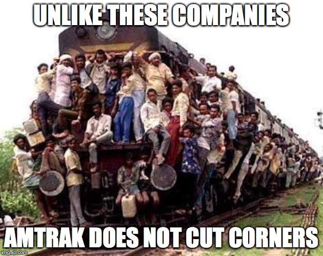 Amtrak Compared to Indian Railways | UNLIKE THESE COMPANIES; AMTRAK DOES NOT CUT CORNERS | image tagged in amtrak,indian train,memes,trains | made w/ Imgflip meme maker