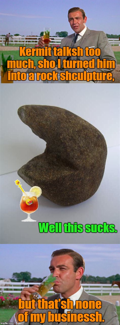 Sean Connery and The Rock - it's not just a 1996 movie anymore.  (>‿◠)  | Kermit talksh too much, sho I turned him into a rock shculpture, Well this sucks. but that'sh none of my businessh. | image tagged in memes,sean connery kermit,kermit vs connery,kermit vs connery war is back,inferno390,rock sculpture | made w/ Imgflip meme maker