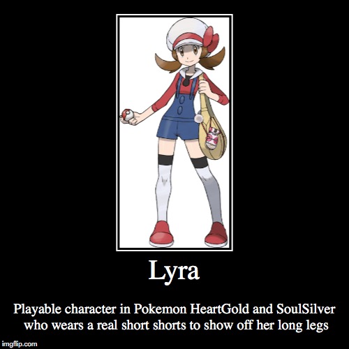 Lyra | image tagged in demotivationals,lyra,pokemon | made w/ Imgflip demotivational maker