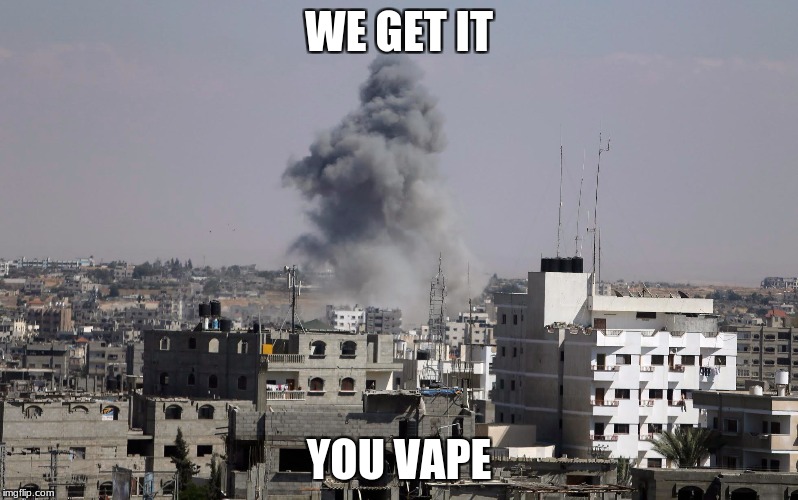 A Little Overkill | WE GET IT; YOU VAPE | image tagged in vaping,boom,smoke | made w/ Imgflip meme maker