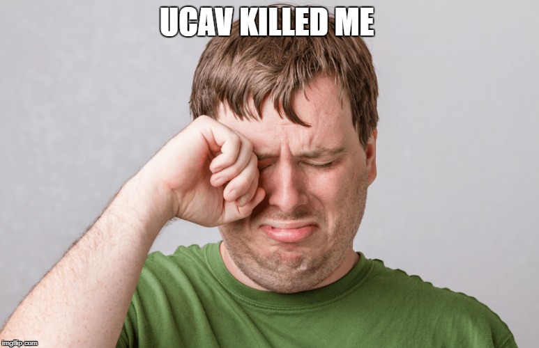 UCAV KILLED ME | made w/ Imgflip meme maker