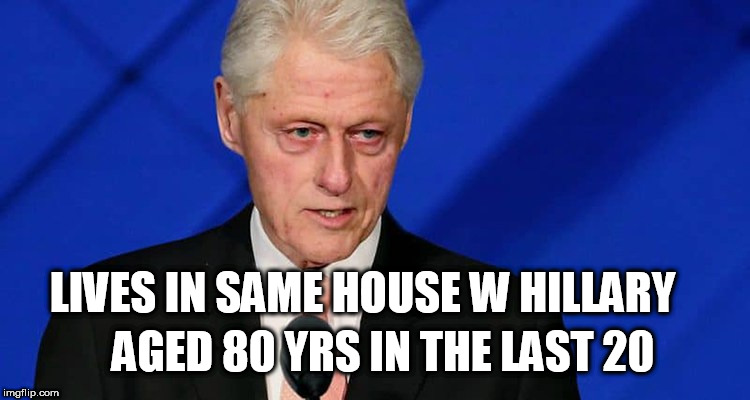 LIVES IN SAME HOUSE W HILLARY AGED 80 YRS IN THE LAST 20 | made w/ Imgflip meme maker
