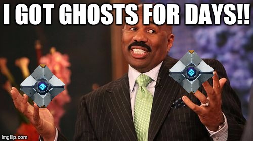 I GOT GHOSTS FOR DAYS!! | image tagged in memes,steve harvey | made w/ Imgflip meme maker