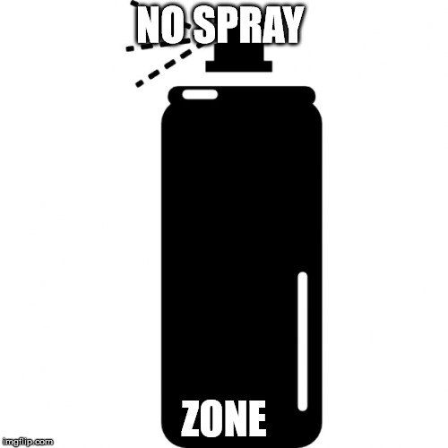 spray can | NO SPRAY; ZONE | image tagged in spray can | made w/ Imgflip meme maker