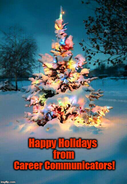 xmas blessings | Happy Holidays from; Career Communicators! | image tagged in xmas blessings | made w/ Imgflip meme maker
