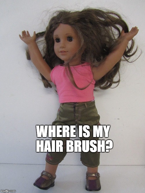 WHERE IS MY HAIR BRUSH? | made w/ Imgflip meme maker