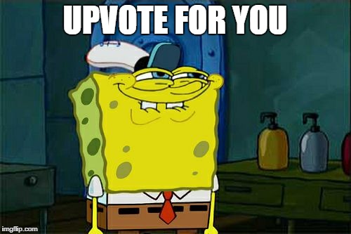 Don't You Squidward Meme | UPVOTE FOR YOU | image tagged in memes,dont you squidward | made w/ Imgflip meme maker