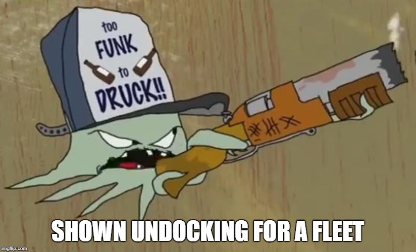 Squidbilly | SHOWN UNDOCKING FOR A FLEET | image tagged in squidbilly | made w/ Imgflip meme maker