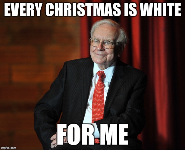 EVERY CHRISTMAS IS WHITE FOR ME | made w/ Imgflip meme maker