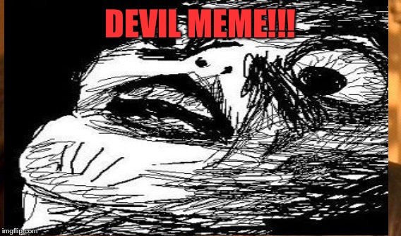 DEVIL MEME!!! | made w/ Imgflip meme maker